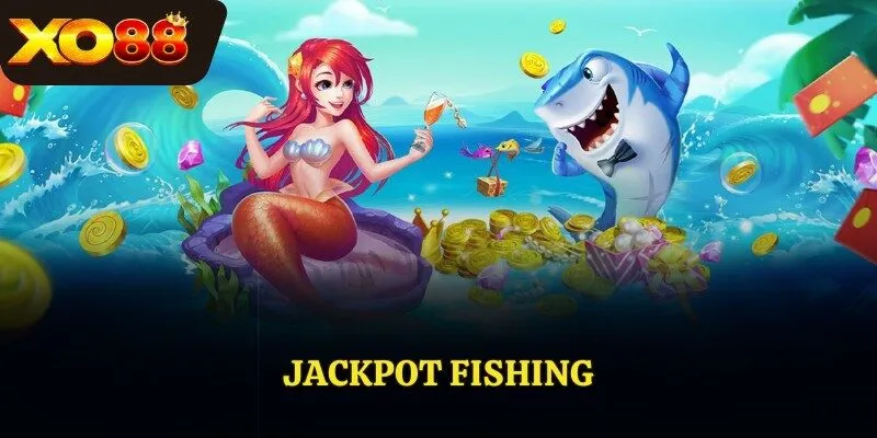 Jackpot Fishing