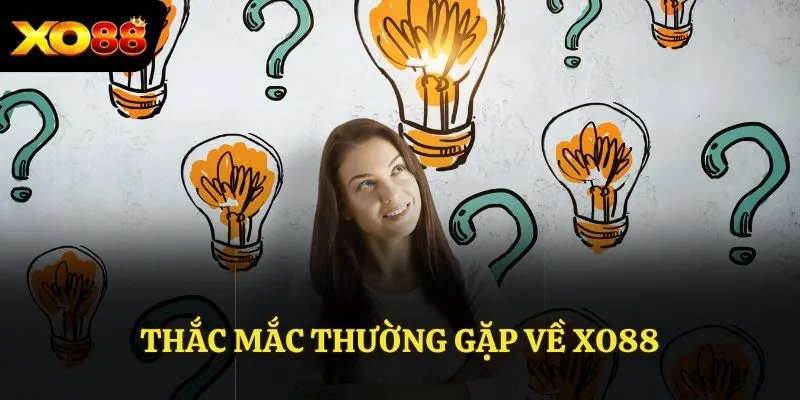 Thắc mắc thường gặp về Xo88